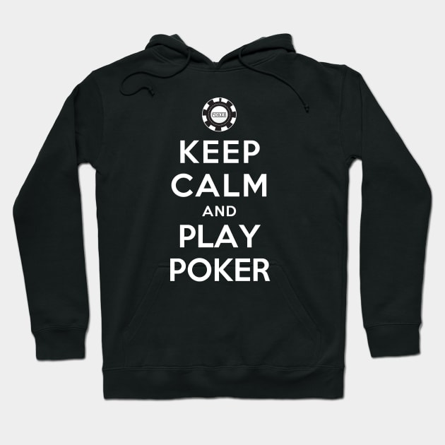 Keep Calm and Play Poker Hoodie by YiannisTees